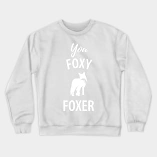 Fox funny sayings Crewneck Sweatshirt